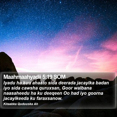 Maahmaahyadii 5:19 SOM Bible Verse Image