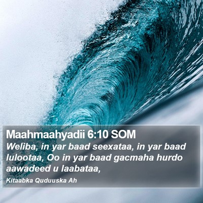 Maahmaahyadii 6:10 SOM Bible Verse Image