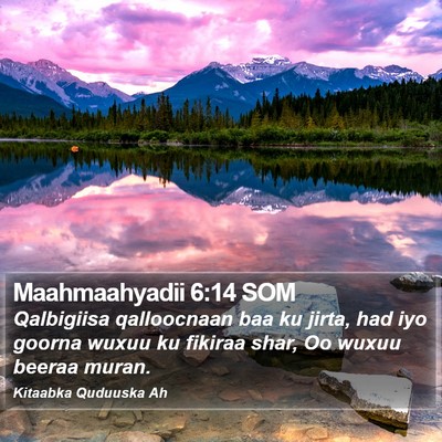 Maahmaahyadii 6:14 SOM Bible Verse Image