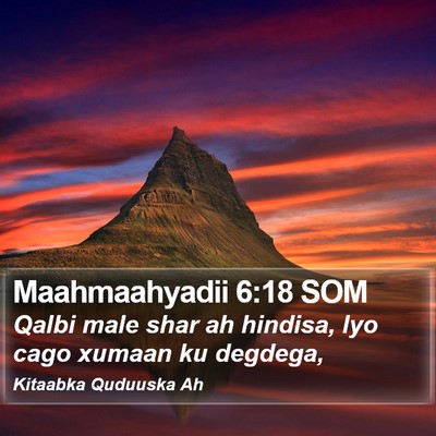 Maahmaahyadii 6:18 SOM Bible Verse Image