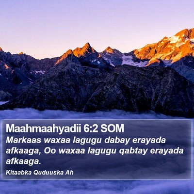 Maahmaahyadii 6:2 SOM Bible Verse Image