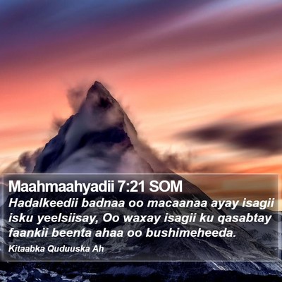 Maahmaahyadii 7:21 SOM Bible Verse Image