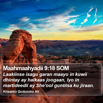 Maahmaahyadii 9:18 SOM Bible Verse Image