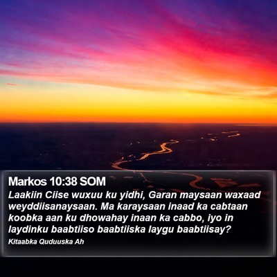 Markos 10:38 SOM Bible Verse Image