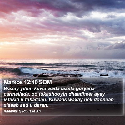 Markos 12:40 SOM Bible Verse Image