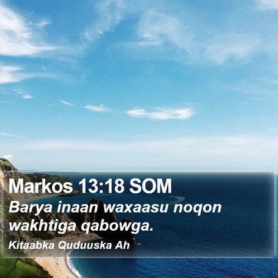 Markos 13:18 SOM Bible Verse Image