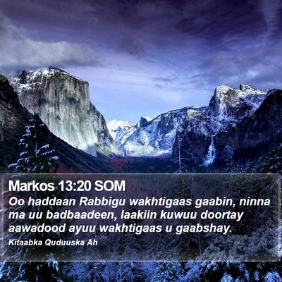 Markos 13:20 SOM Bible Verse Image