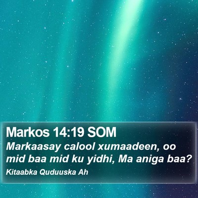 Markos 14:19 SOM Bible Verse Image