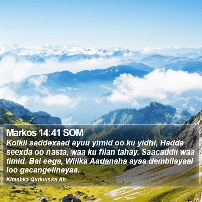 Markos 14:41 SOM Bible Verse Image