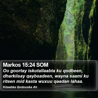 Markos 15:24 SOM Bible Verse Image