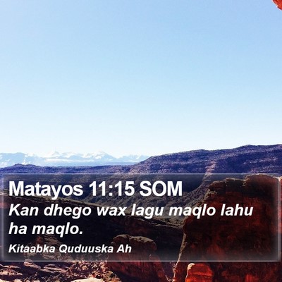 Matayos 11:15 SOM Bible Verse Image