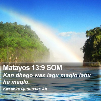 Matayos 13:9 SOM Bible Verse Image