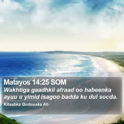 Matayos 14:25 SOM Bible Verse Image