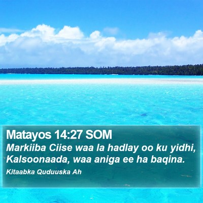Matayos 14:27 SOM Bible Verse Image