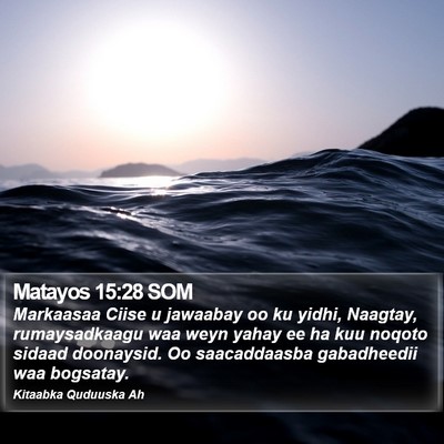 Matayos 15:28 SOM Bible Verse Image