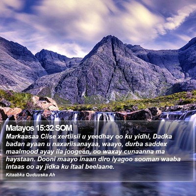 Matayos 15:32 SOM Bible Verse Image
