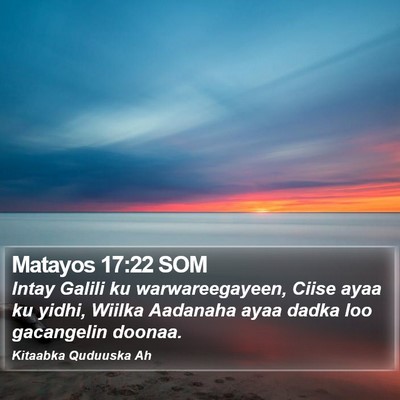 Matayos 17:22 SOM Bible Verse Image
