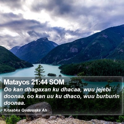 Matayos 21:44 SOM Bible Verse Image