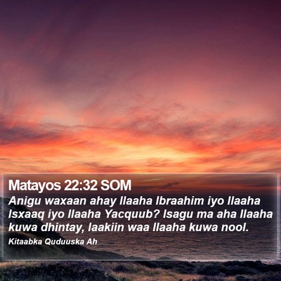 Matayos 22:32 SOM Bible Verse Image