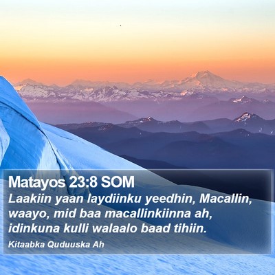 Matayos 23:8 SOM Bible Verse Image