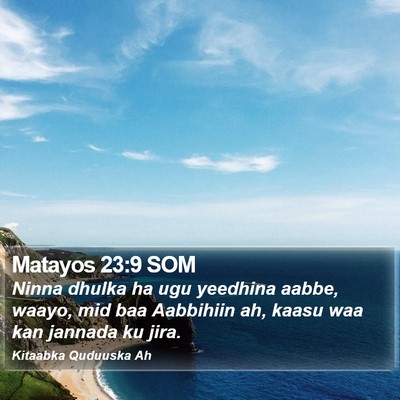 Matayos 23:9 SOM Bible Verse Image