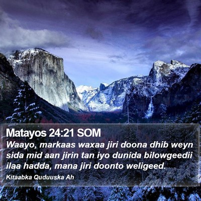 Matayos 24:21 SOM Bible Verse Image
