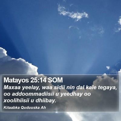 Matayos 25:14 SOM Bible Verse Image