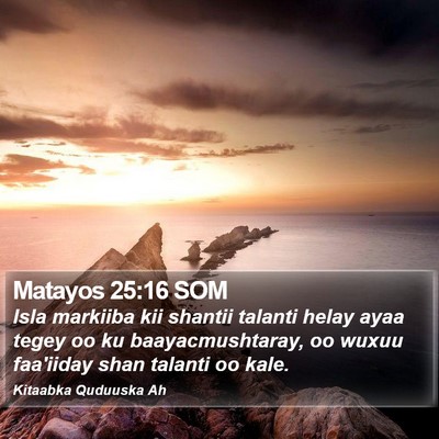 Matayos 25:16 SOM Bible Verse Image