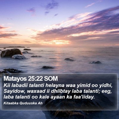Matayos 25:22 SOM Bible Verse Image