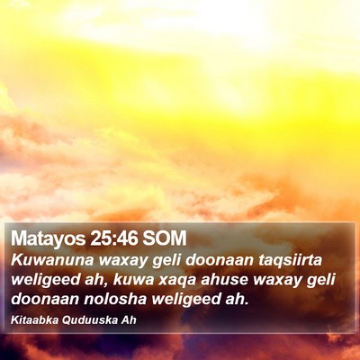 Matayos 25:46 SOM Bible Verse Image