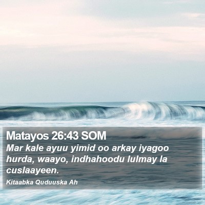 Matayos 26:43 SOM Bible Verse Image