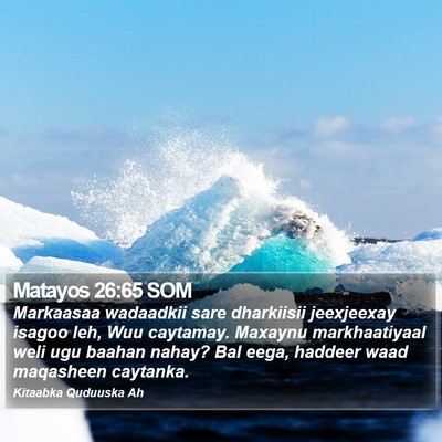 Matayos 26:65 SOM Bible Verse Image