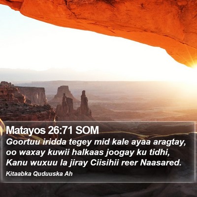 Matayos 26:71 SOM Bible Verse Image