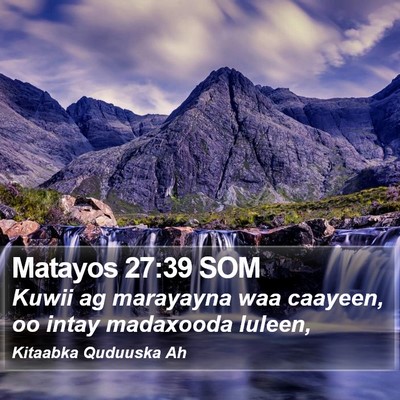 Matayos 27:39 SOM Bible Verse Image