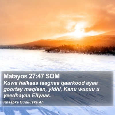 Matayos 27:47 SOM Bible Verse Image