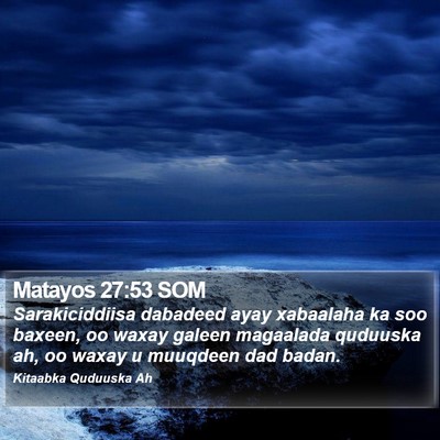 Matayos 27:53 SOM Bible Verse Image
