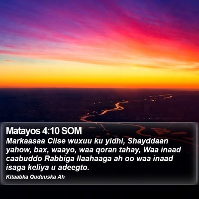 Matayos 4:10 SOM Bible Verse Image