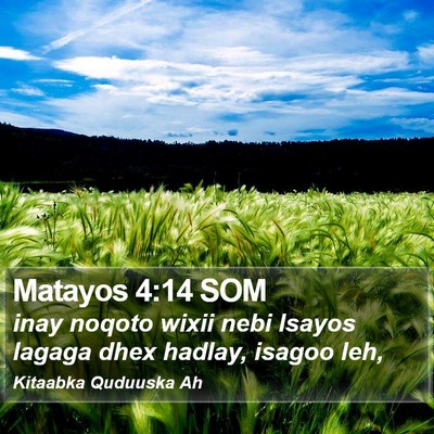 Matayos 4:14 SOM Bible Verse Image