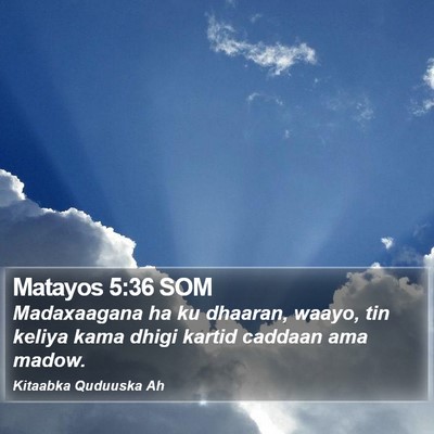 Matayos 5:36 SOM Bible Verse Image