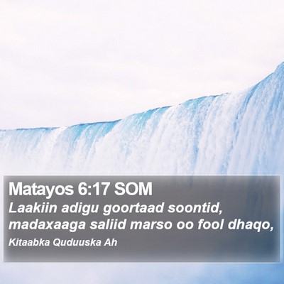 Matayos 6:17 SOM Bible Verse Image
