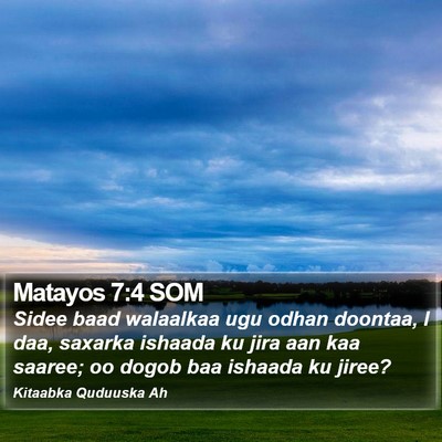 Matayos 7:4 SOM Bible Verse Image