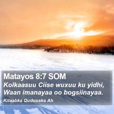 Matayos 8:7 SOM Bible Verse Image