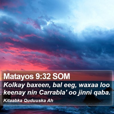 Matayos 9:32 SOM Bible Verse Image