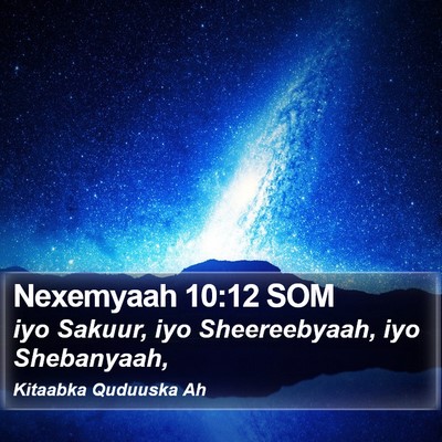Nexemyaah 10:12 SOM Bible Verse Image