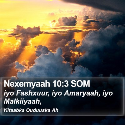Nexemyaah 10:3 SOM Bible Verse Image