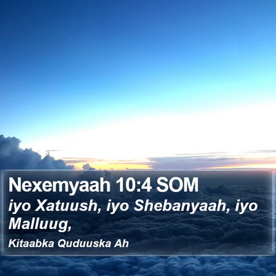 Nexemyaah 10:4 SOM Bible Verse Image