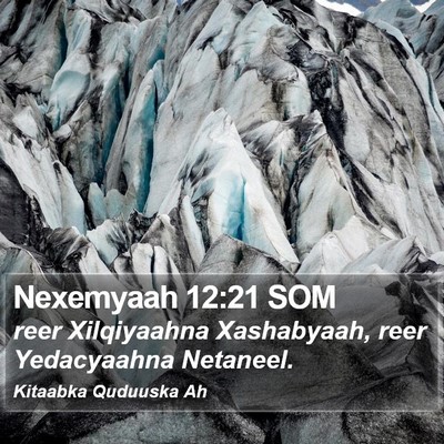 Nexemyaah 12:21 SOM Bible Verse Image