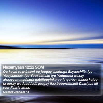 Nexemyaah 12:22 SOM Bible Verse Image
