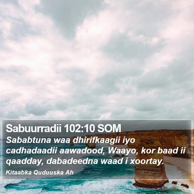 Sabuurradii 102:10 SOM Bible Verse Image
