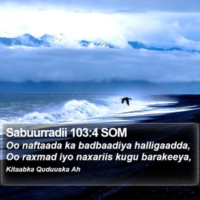 Sabuurradii 103:4 SOM Bible Verse Image